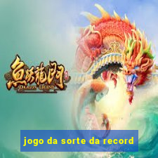 jogo da sorte da record