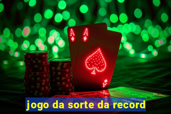 jogo da sorte da record