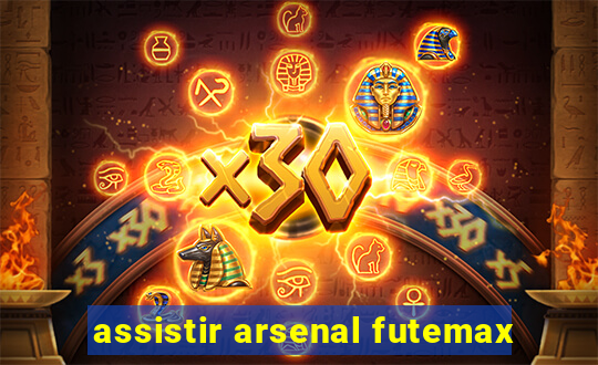 assistir arsenal futemax