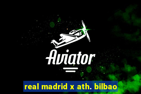 real madrid x ath. bilbao