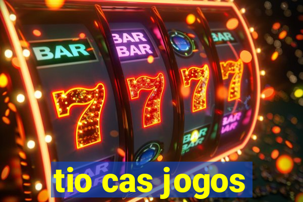 tio cas jogos