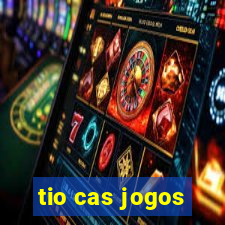 tio cas jogos