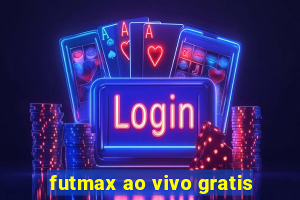 futmax ao vivo gratis