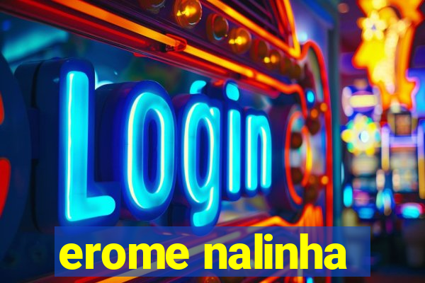 erome nalinha