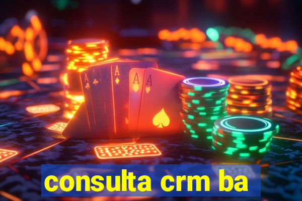 consulta crm ba