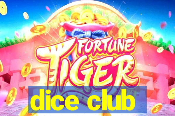 dice club