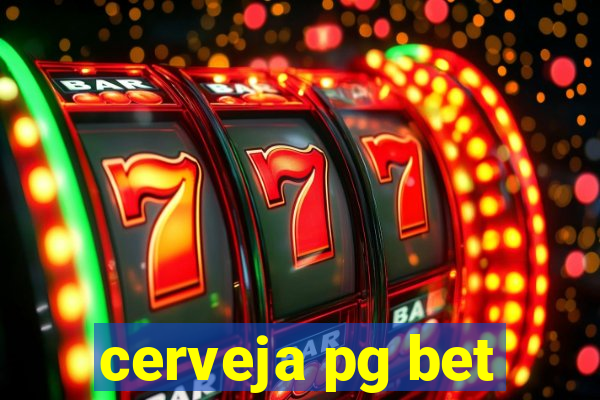 cerveja pg bet