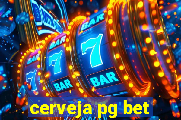 cerveja pg bet