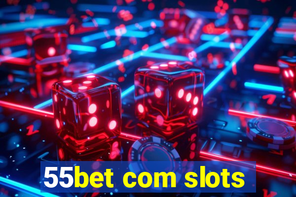 55bet com slots