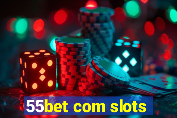 55bet com slots