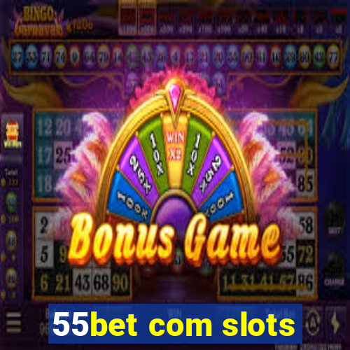 55bet com slots