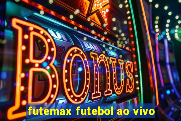 futemax futebol ao vivo