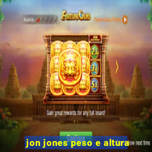 jon jones peso e altura