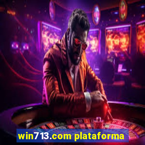 win713.com plataforma