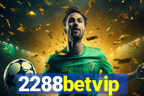 2288betvip