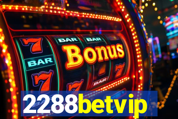 2288betvip