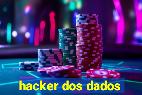 hacker dos dados