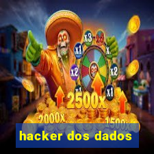 hacker dos dados