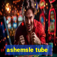 ashemsle tube