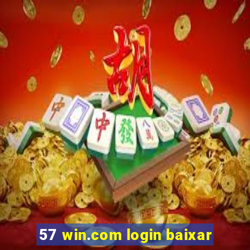 57 win.com login baixar