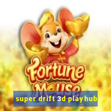 super drift 3d playhub