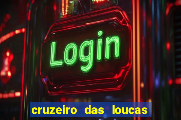 cruzeiro das loucas filme completo dublado topflix