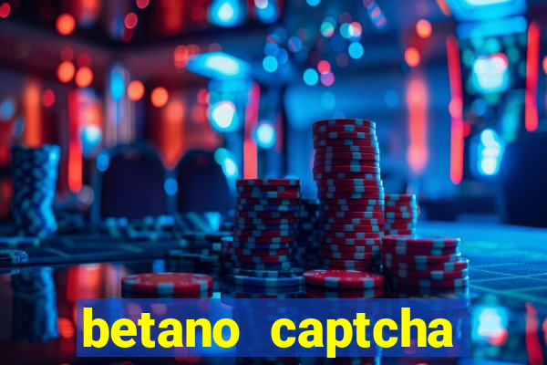 betano captcha security check