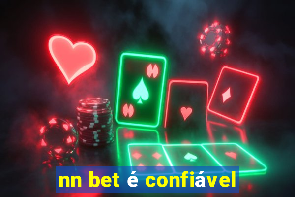 nn bet é confiável