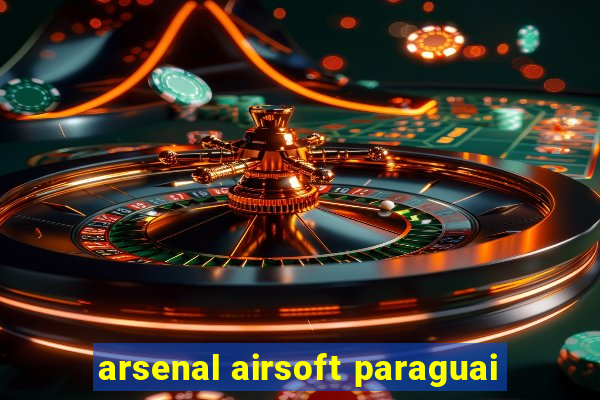 arsenal airsoft paraguai