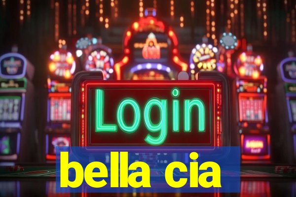 bella cia