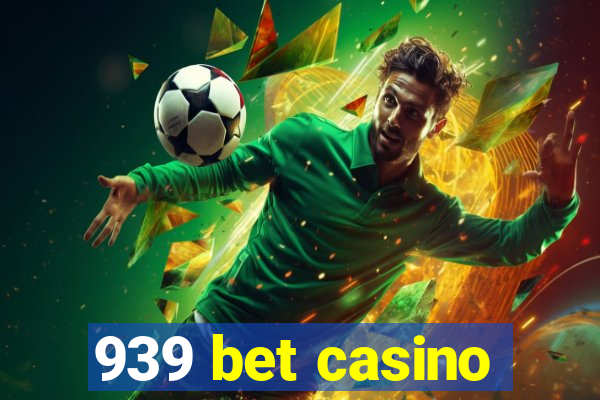 939 bet casino