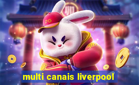 multi canais liverpool