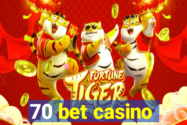 70 bet casino