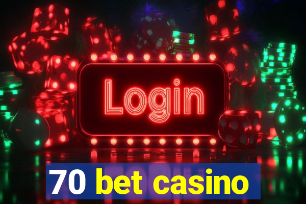 70 bet casino