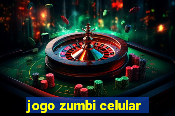 jogo zumbi celular