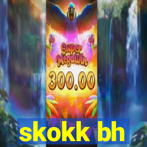 skokk bh