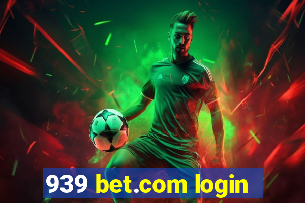 939 bet.com login