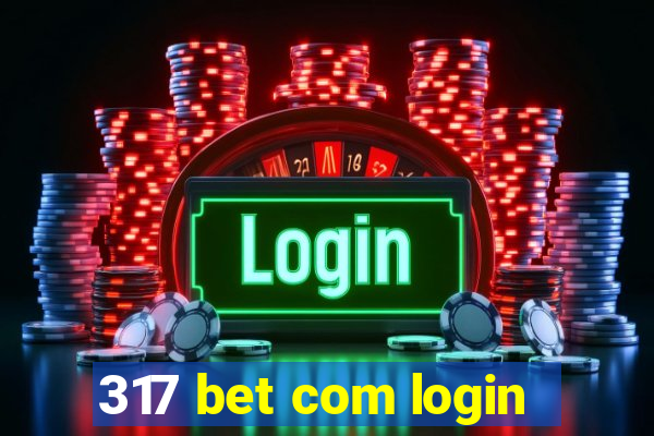 317 bet com login