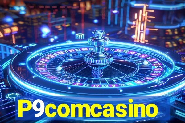 P9comcasino