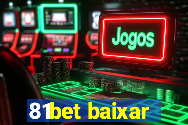 81bet baixar