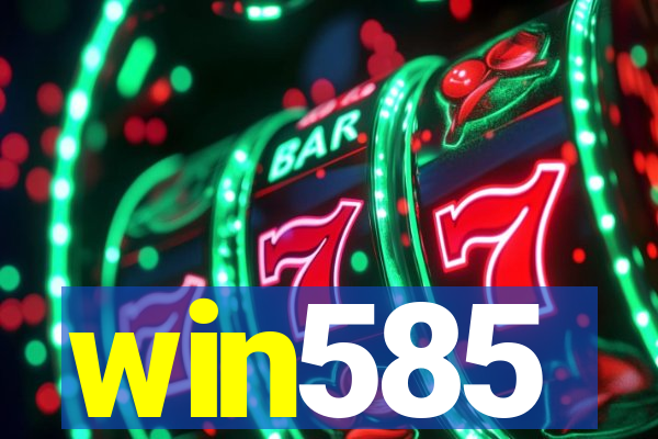 win585