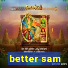 better sam