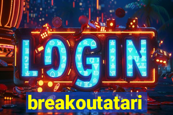 breakoutatari