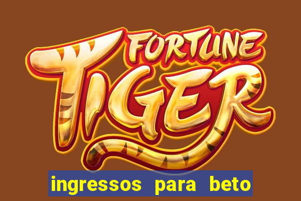 ingressos para beto carrero world