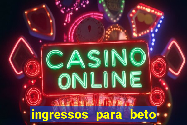 ingressos para beto carrero world