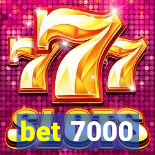 bet 7000