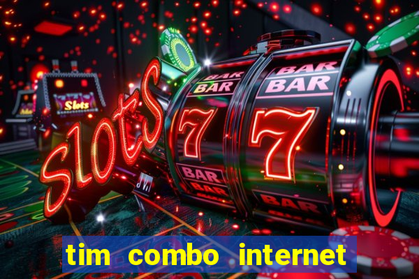 tim combo internet e celular