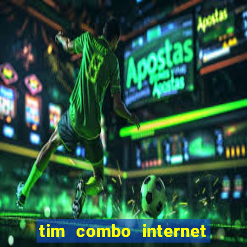 tim combo internet e celular