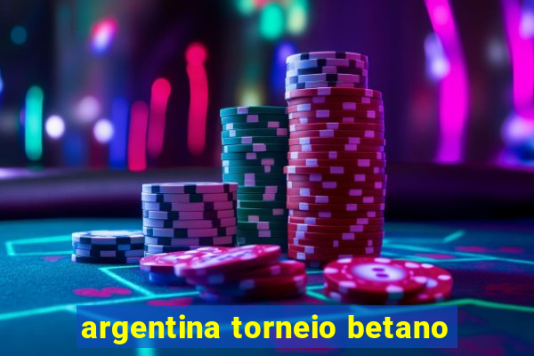 argentina torneio betano