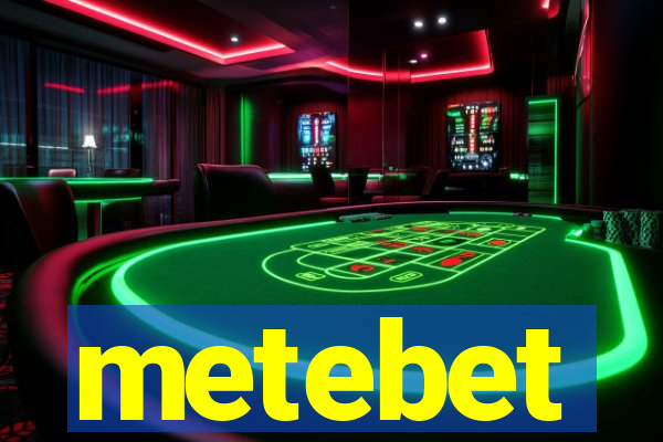 metebet